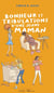 BONHEUR ET TRIBULATIONS D'UNE JEUNE MAMAN