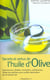 Secrets et vertus de l'huile d'olive