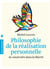 Philosophie de la réalisation personnelle - se construire dans la liberté