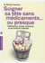Soigner sa tête sans médicaments... ou presque