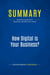 Summary: How Digital is Your Business ? : Review and Analysis of Slywotzky and Morrison's Book