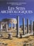 Les sites archeologiques