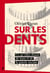 Sur les dents - ce qu'elles disent de nous et de la guerre sociale
