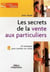 LES SECRETS DE LA VENTE AUX PARTICULIERS
