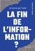 La fin de l'information ?