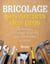 Bricolage : Les secrets des pros - Techniques et conseils d'experts pour tout réparer soi-même