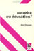 Autorite ou education ?