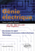 Génie électrique - Cours complet illustré - Electronique du signal, électronique de puissance et électrotechnique, automatique