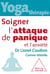 Yoga thérapie : soigner l'attaque de panique et l'anxiété