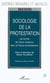 Sociologie de la protestation - les formes de l'action collective dans la France contemporaine