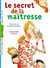 La maîtresse Tome 2 : le secret de la maîtresse