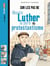 Sur les pas de martin luther, le père du protestantisme