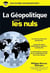La géopolitique pour les nuls