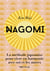 Nagomi : la méthode japonaise pour vivre en harmonie avec soi et les autres
