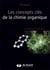 Les concepts clé de la chimie organique