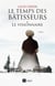 Le temps des bâtisseurs Tome 1 - le visionnaire