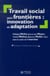 Travail social sans frontieres: innovation et adaptation