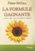 La formule gagnante - le secret unique pour une vie pleinement réussie