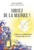 Sortez de la matrice ! Se libérer de ses conditionnements et devenir maître de sa vie