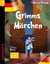 Lies auf deutsch : Grimms Märchen - 3e