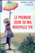 Le premier jour de ma nouvelle vie