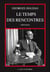 Temps des rencontres (le)