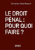Le droit pénal : Pour quoi faire ?