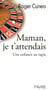 Maman, je t'attendais - une enfance au tapis