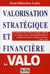 Valorisation stratégique et financière - la valo (2e édition)