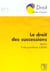 Droit des successions (le)