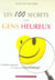 Les 100 secrets des gens heureux
