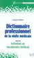 Dictionnaire professionnel de la visite medicale - initiation au vocabulaire med