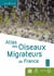 Atlas des oiseaux migrateurs de France t.1 : des Phasianidés aux Procellariidés - t.2 : des Ciconiidés aux Emberizidés