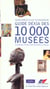 Guide dexia des 10000 musees et collections en france dom-tom andorre et monaco