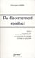 Du discernement spirituel t.3 - tristesse et joie, ennui et persévérance, gourmandise et sobriété, richesse et pauvreté
