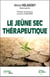 Le jeune sec thérapeutique