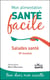 Mon alimentation santé facile : salades santé et 74 recettes