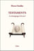 Testaments - le témoignage et le sacré