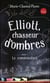 Elliott, chasseur d'ombres t.1 - le commandant