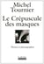 Le crepuscule des masques