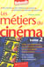 Metiers du cinema t.2
