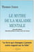 Le mythe de la maladie mentale