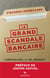 Le grand scandale bancaire - confessions d'un repenti
