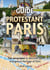 Guide to protestant paris - ten excursions to discover the evangelical heritage of paris
