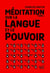 Méditation sur la langue et le pouvoir Tome 1