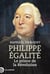 Philippe Égalité : Le prince de la Révolution