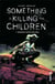 Something is killing the children Tome 7