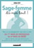 Sage-femme, dis-moi tout ! pour un accompagnement main dans la main du 1er mois de grossesse au 2e mois du bébé - toutes les réponses d'une sage-femme de terrain aux questions les plus souvent posées par les futures mamans