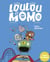 Loulou et Momo Tome 4 : peureux anniversaire !