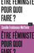Être féministe, pour quoi faire ?